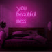 Neon letters in tekst "You beautiful mess" in kleur roze
